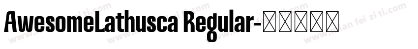 AwesomeLathusca Regular字体转换